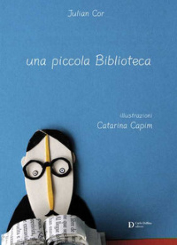 Una piccola biblioteca. Ediz. illustrata