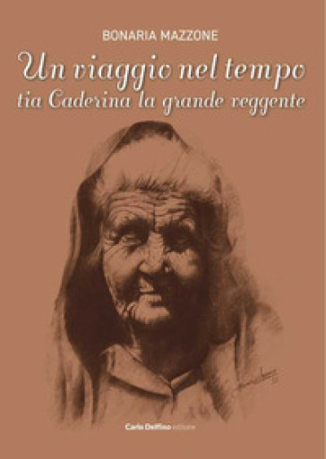 Un viaggio nel tempo. Tia Caderina la grande veggente