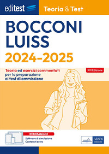 Editest. Bocconi Luiss. Teoria &amp; test Nozioni teoriche ed esercizi commentati per la preparazione ai test di ammissione. Con software di simulazio