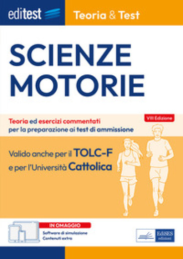 EdiTEST. Scienze motorie. Teoria &amp; Test. Nozioni teoriche ed esercizi commentati per la preparazione ai test di ammissione. Con software di simula