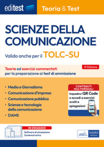EdiTEST. Scienze della comunicazione. Teoria ed esercizi commentati per la preparazione ai test di accesso. Valido anche per il TOLC-SU. Con software di simulazione. Con software di simulazione