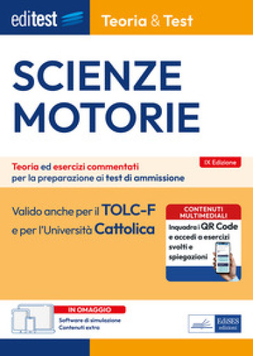 EdiTEST. Scienze motorie. Teoria &amp; Test. Teoria ed esercizi commentati per la preparazione ai test di ammissione. Con software di simulazione