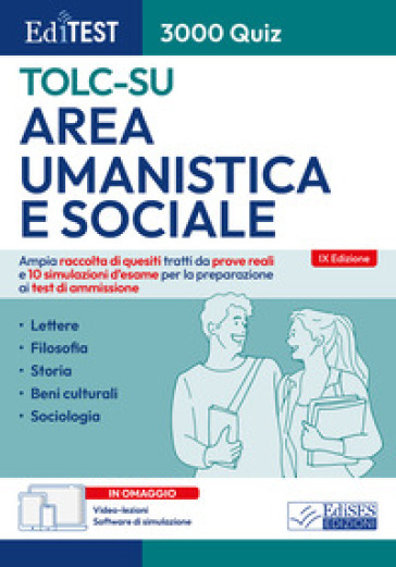 Editest TOLC-SU Area umanistica e sociale 3000 quiz. Ampia raccolta di quesiti tratti da prove reali e 10 simulazioni d'esame per la preparazione ai test di ammissione. Con software di simulazione