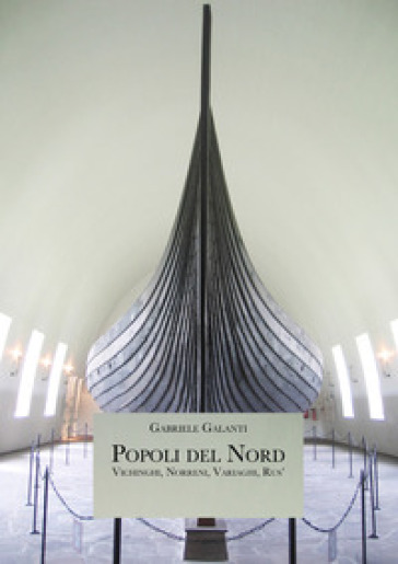 Popoli del Nord. Vichinghi, norreni, variaghi, rus'