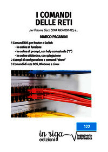 I comandi delle reti. Per l'esame Cisco CCNA v6 R&S #200-125, e...