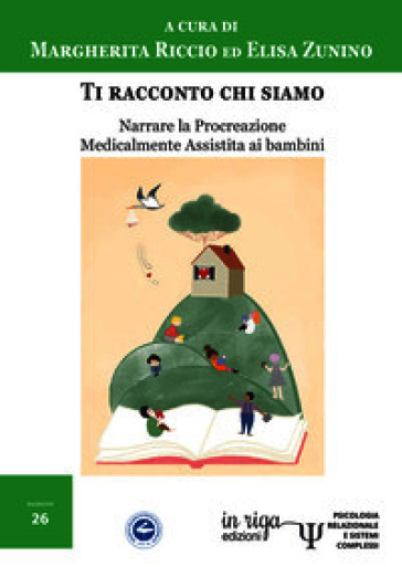 Ti racconto chi siamo. Narrare la procreazione medicalmente assistita ai bambini