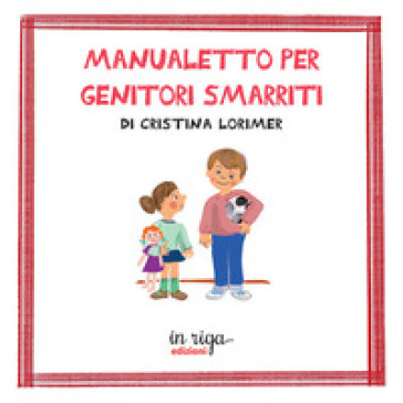 Manualetto per genitori smarriti