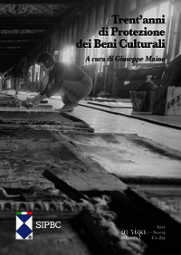 Trent'anni di protezione dei beni culturali