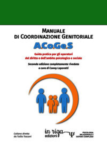 Manuale di coordinazione genitoriale (A.Co.Ge.S.). Guida pratica per gli operatori del diritto e dell'ambito psicogiuridico