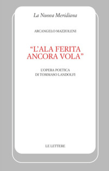 L'ala Ferita Ancora Vola». L'opera Poetica Di Tommaso Landolfi