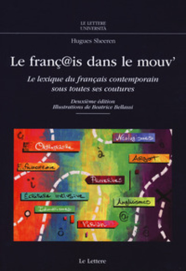 Le franç@is dans le mouv'. Le lexique du français contemporain sous toutes ses coutures