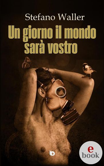 Un giorno il mondo sarà vostro