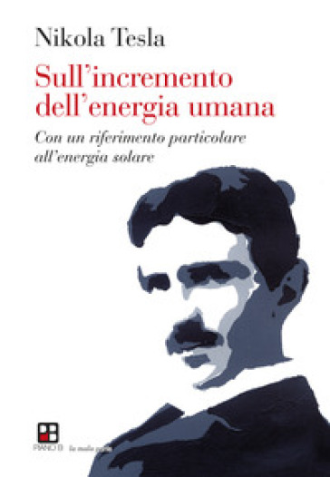 Sull'incremento dell'energia umana. Con un riferimento particolare all'energia solare