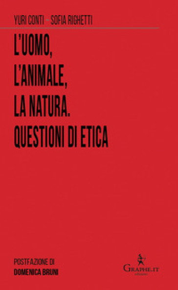 L'uomo, l'animale, la natura. Questioni di etica