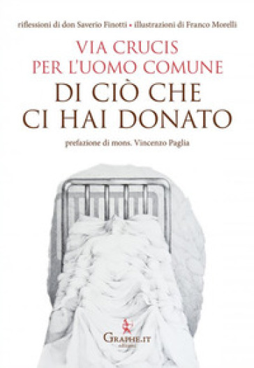Di ciò che ci hai donato. Via Crucis per l'uomo comune