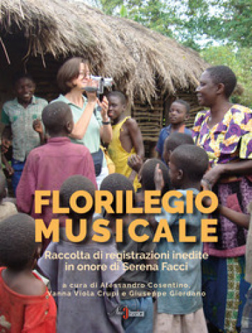 Florilegio musicale. Raccolta di registrazioni inedite in onore di Serena Facci