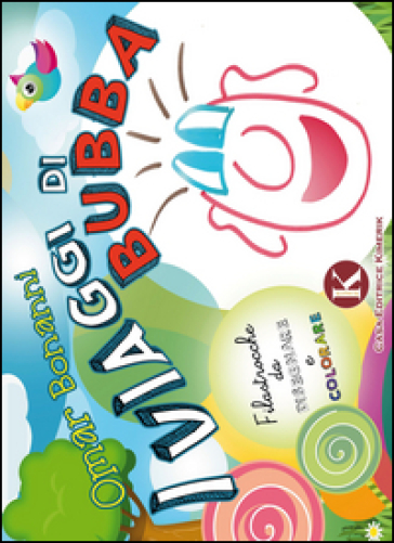 I viaggi di Bubba. Filastrocche da disegnare e colorare. Ediz. illustrata