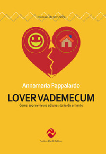 Lover vademecum. Come sopravvivere ad una storia da amante. Nuova ediz.