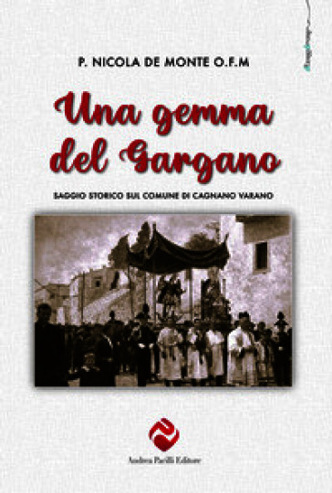 Una gemma del Gargano. Saggio storico su Cagnano Varano