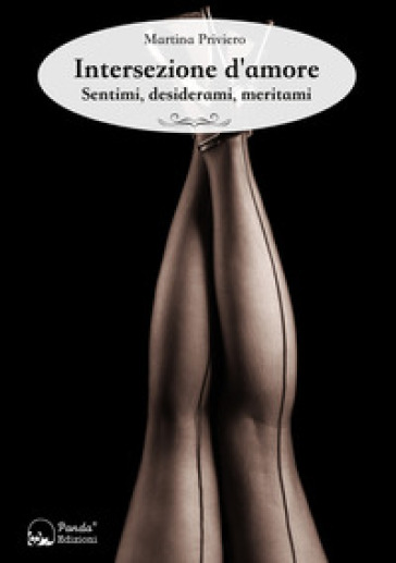 Intersezione d'amore. Sentimi, desiderami, meritami