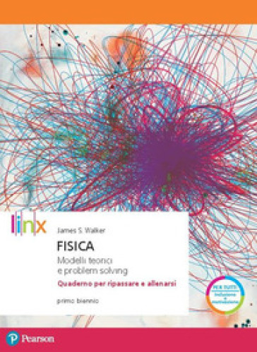 Fisica. Modelli teorici e problem solving. Quaderno per ripassare e allenarsi. Per il biennio del Liceo scientifico. Con espansione online