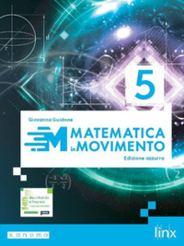 Matematica in movimento. Ediz. azzurra. Per il triennio delle Scuole superiori. Con e-book. Con espansione online. Vol. 3