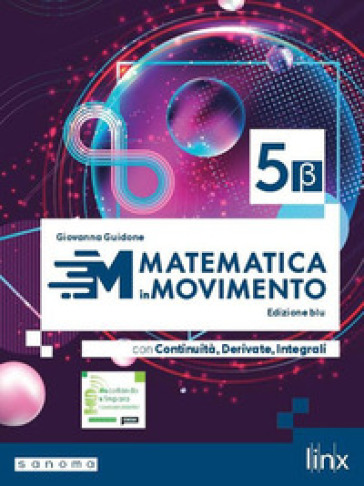 Matematica In Movimento, Ediz. Blu. Per Il Triennio Delle Scuole Superiori. Con E-Book. Con Espansione Online (Vol. 3B)