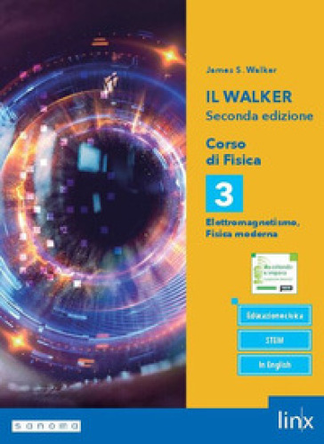 Il Walker. Corso di fisica. Per il triennio dei Licei e gli Ist. magistrali. Con e-book. Con espansione online. Vol. 3