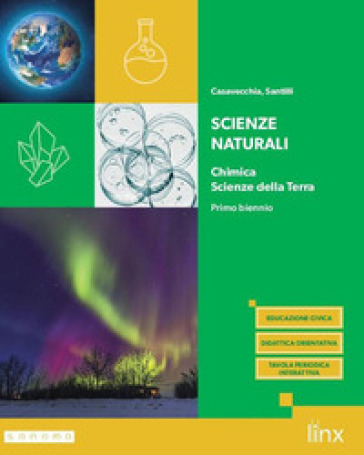 Scienze naturali. Chimica, Scienze della Terra. Per il primo biennio dei Licei e degli Ist. magistrali. Con e-book. Con espansione online