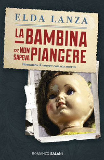 La Bambina Che Non Sapeva Piangere. Romanzo D'amore Con Un Morto
