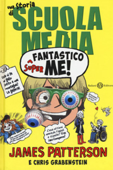 Superfantastico me! Una storia di scuola media-0