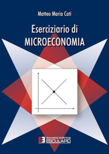 Eserciziario di microeconomia