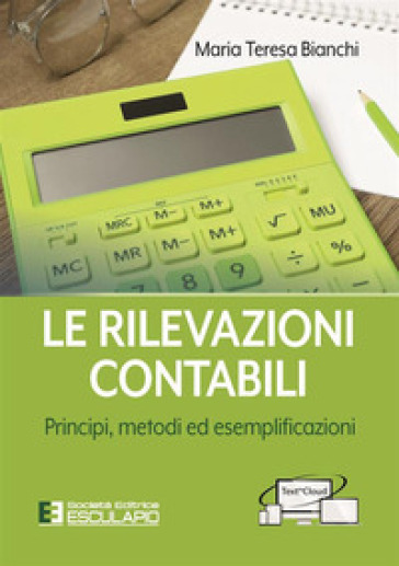 Le Rilevazioni Contabili. Principi, Metodi Ed Esemplificazioni