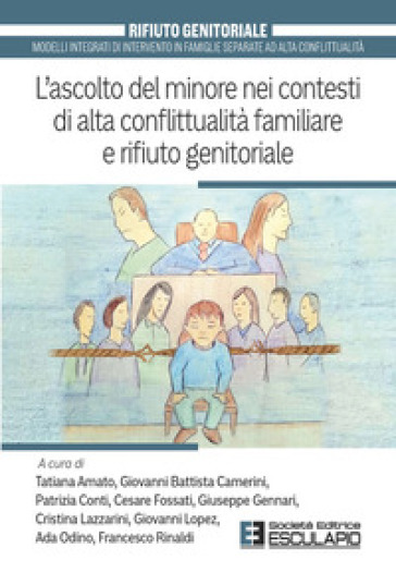 L'ascolto del minore nei contesti di alta conflittualità familiare e rifiuto genitoriale