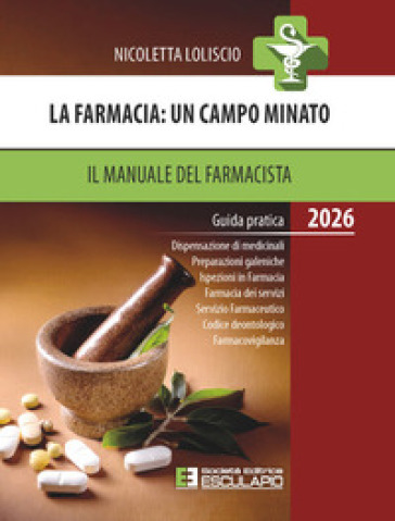 La farmacia. Un campo minato. Il manuale del farmacista. Guida pratica 2026
