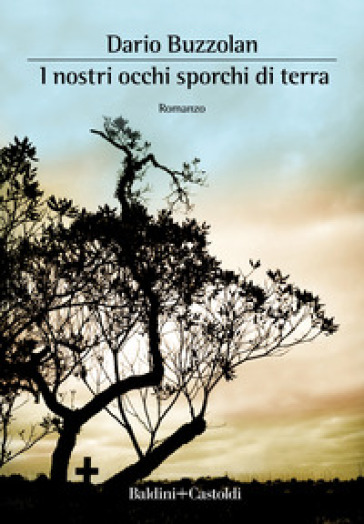 I Nostri Occhi Sporchi Di Terra