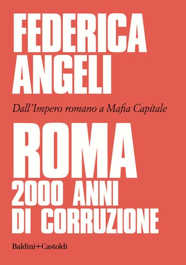 Roma: 2000 anni di corruzione