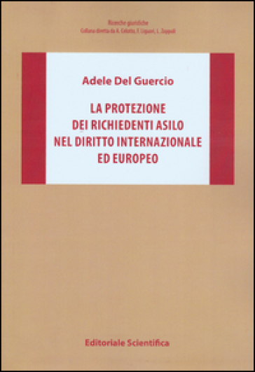 La Protezione Dei Richiedenti Asilo Nel Diritto Internazionale Ed Europeo