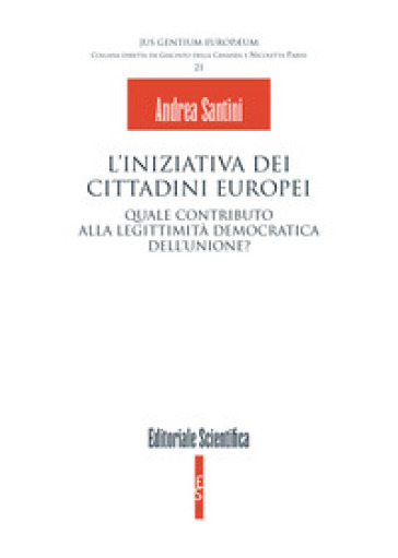 L'iniziativa dei cittadini europei. Quale contributo alla legittimità democratica dell'unione?