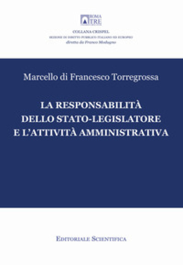 La responsabilità dello stato-legislatore e l'attività amministrativa