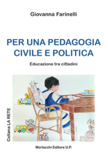 Per Una Pedagogia Civile E Politica. Educazione Tra I Cittadini