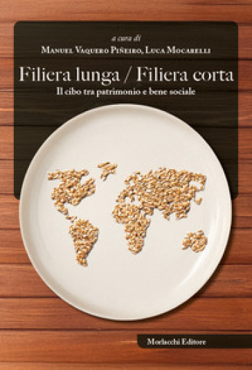 Filiera lunga / filiera corta. Il cibo tra patrimonio e bene sociale