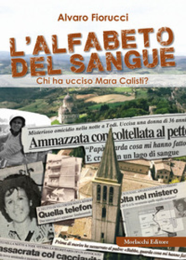 L'alfabeto del sangue. Chi ha ucciso Mara Calisti?