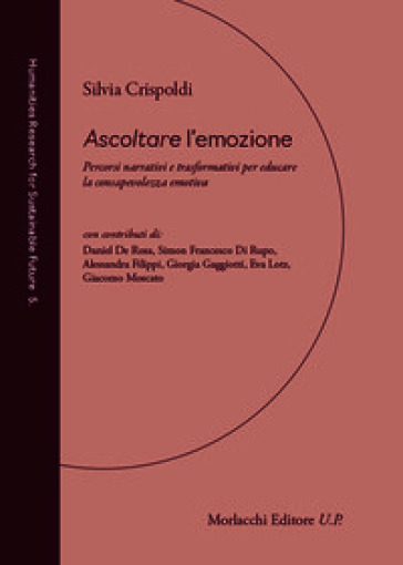 Ascoltare l'emozione. Percorsi narrativi e trasformativi per educare la consapevolezza emotiva