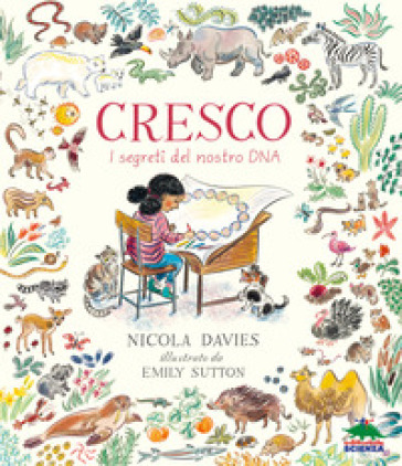 Cresco. I segreti del nostro DNA. Ediz. illustrata