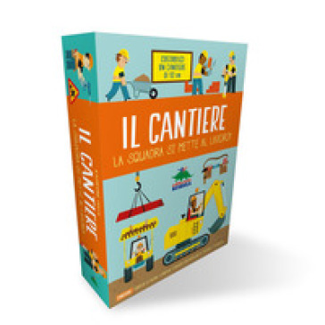 Il cantiere. La squadra si mette al lavoro! Ediz. a colori. Con cantiere da costruire