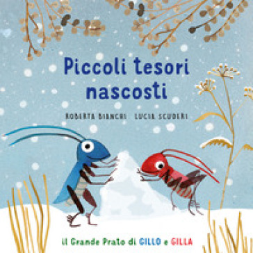 Piccoli tesori nascosti. Il grande prato di Gillo e Gilla. Ediz. a colori