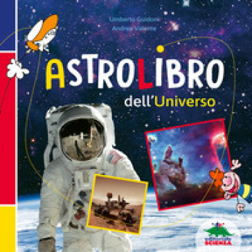 Astrolibro dell'universo. Ediz. a colori