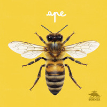 Ape. Primi libri fotografici per osservare la natura da vicino! Ediz. a colori