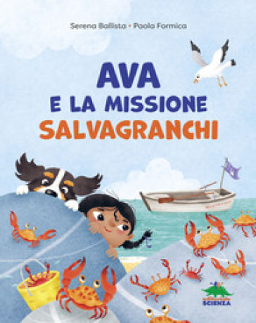 Ava e la missione salvagranchi. Ediz. a colori